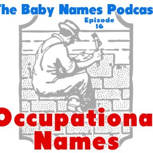 Occupational Names - The Baby Names Podcast