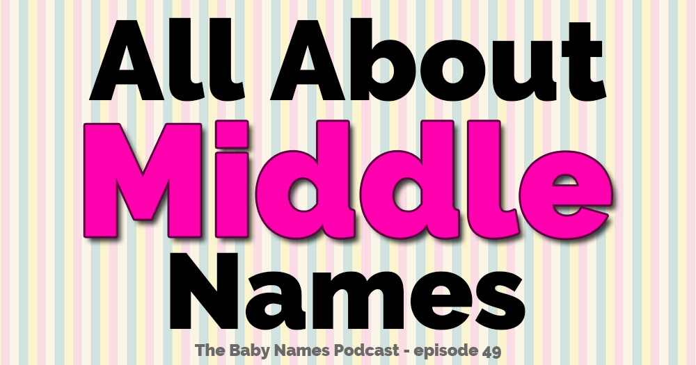 All About Middle Names