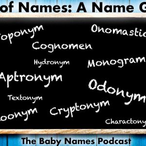 Episode 57 - The Names of Names - Names Glossary