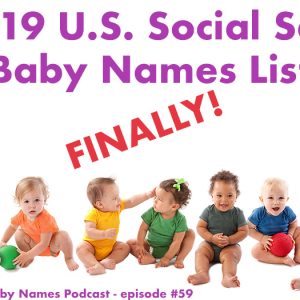 The 2019 U.S. Social Security Baby Names List