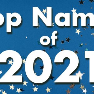 Top Names of 2021
