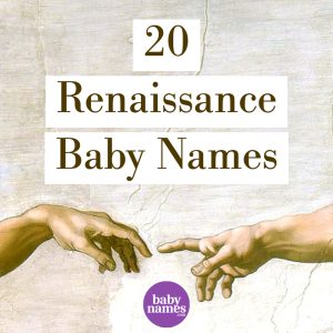 The background is a close up of Michelangelo's Creation of David, of the hands reaching out. The title says 20 Renaissance Baby Names.