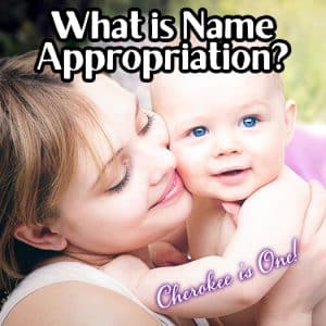 White mother with baby named "Cherokee" - What is Name Appropriation?