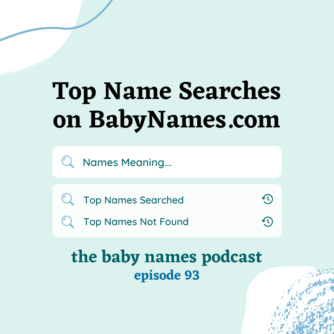 Top Name Searches On BabyNames.com – BabyNames.com