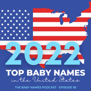 2022 Top Baby Names in the United States