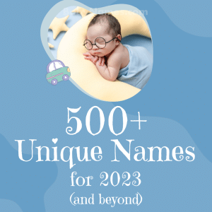 500+ Unique Names for 2023 and beyond