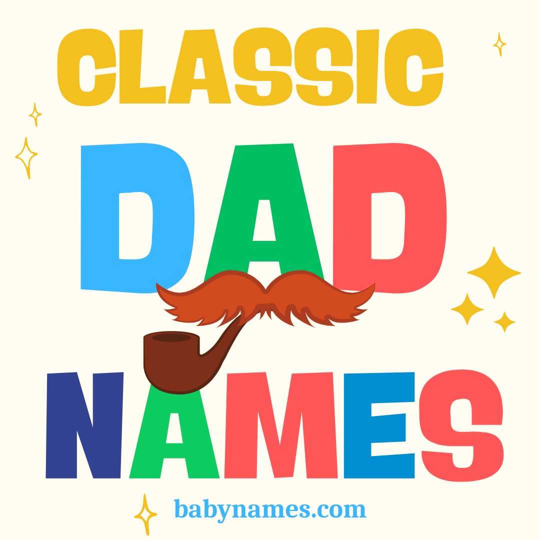 Classic “Dad” Names for Boys – BabyNames.com