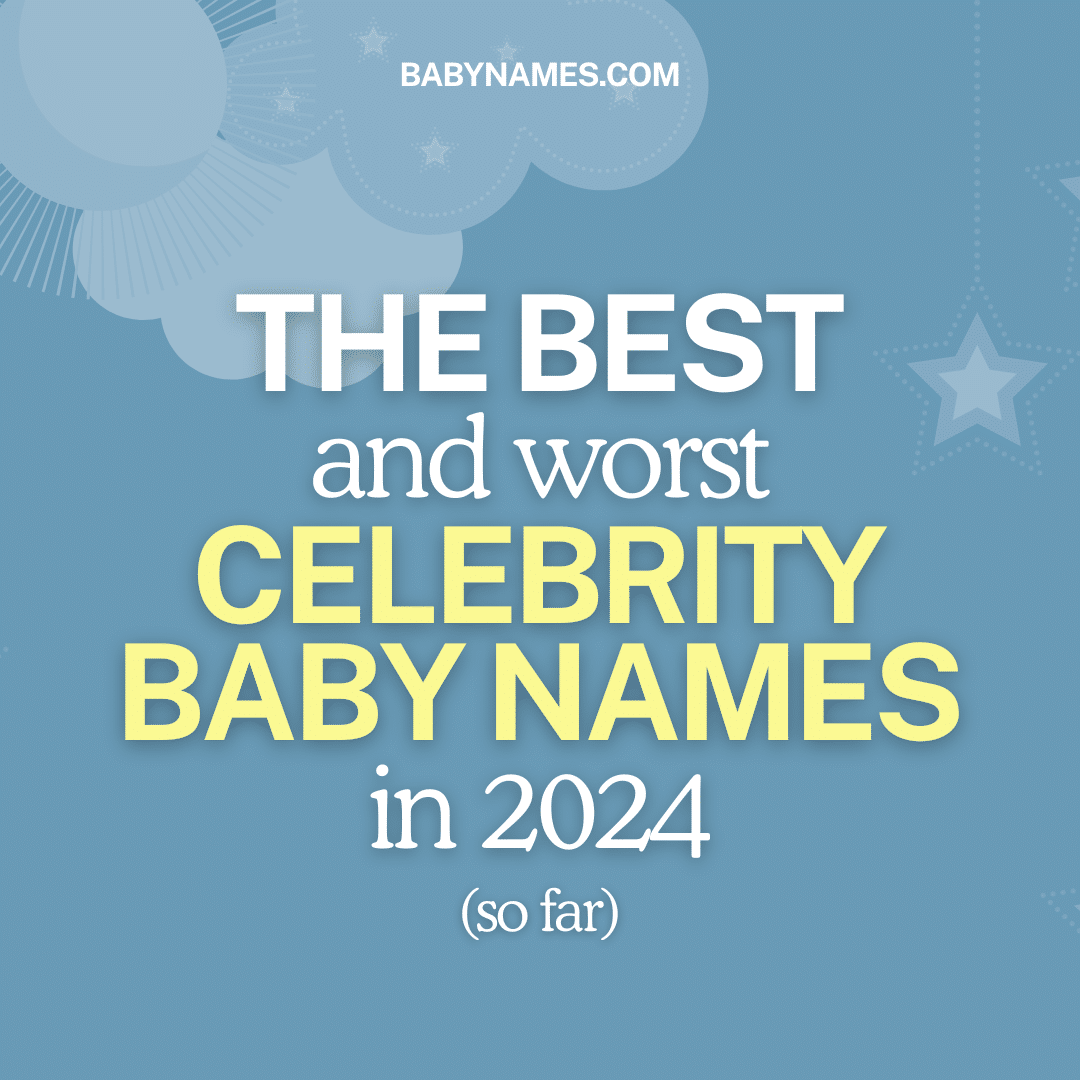 Best & Worst Celeb Baby Names in 2024 (So Far) | BabyNames