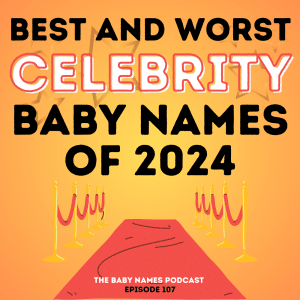 Best and Worst Celebrity Baby Names of 2024