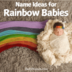 Name Ideas for Rainbow Babies with a rainbow in cloth leading to a sleeping baby