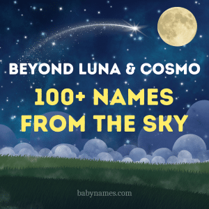 Beyond Luna & Cosmo: 100+ Names from the Sky