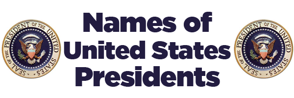 Presidential Names - Names of Presidents