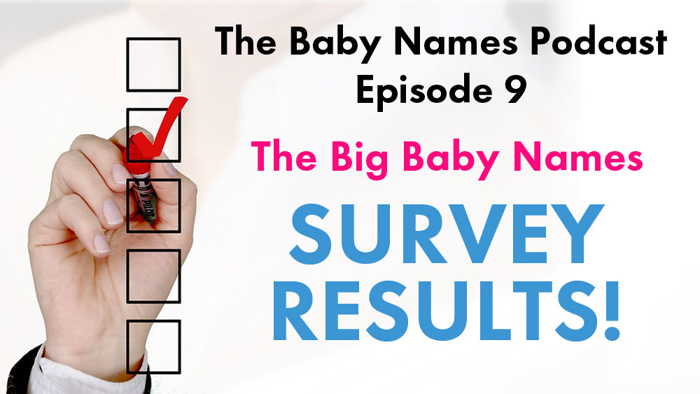 The Big Baby Names Survey Results