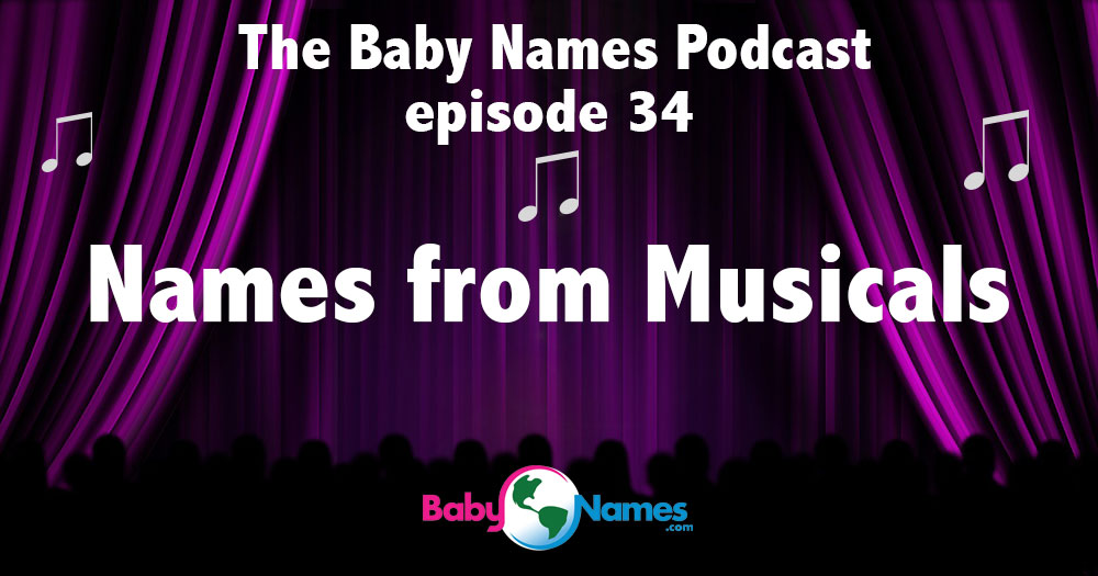 Names from Musicals - The Baby Names Podcast