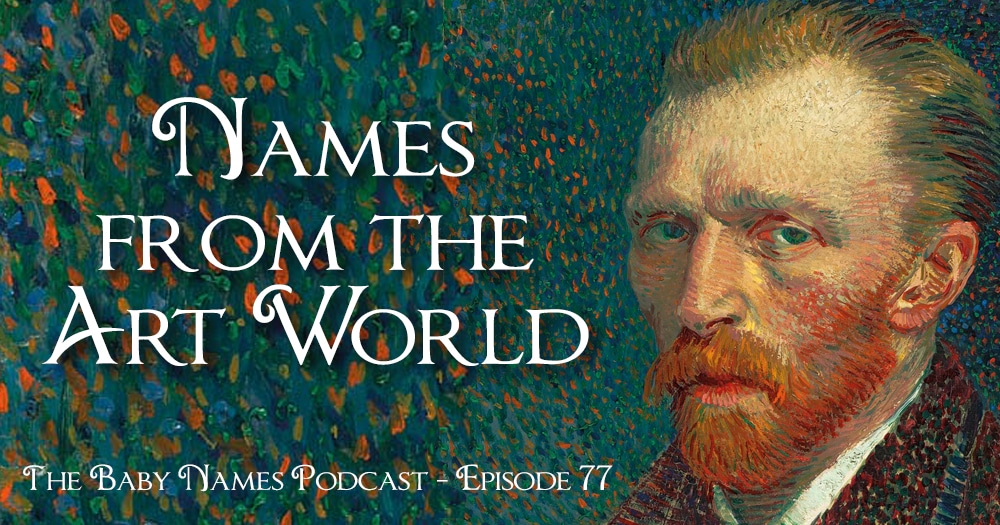 Episode 77 - Names from the Art World