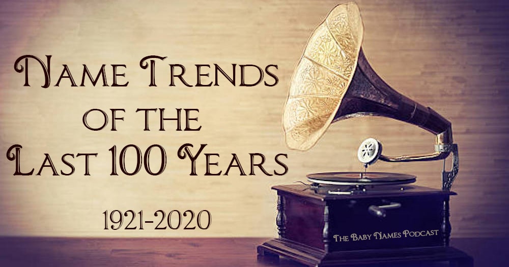 Old Time Gramophone with words: Name Trends of the Last 100 Years